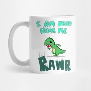 I am nerd hear me RAWR Mug